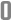 0